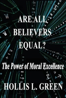 Are All Believers Equal?: The Power of Moral Excellence 1950839117 Book Cover