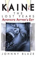 Kaine: The Lost Years - Alternate Author's Cut 1505701023 Book Cover