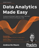 Data Analytics Made Easy: Analyze and present data to make informed decisions without writing any code 1801074151 Book Cover