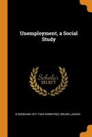 Unemployment, a Social Study 1015847811 Book Cover