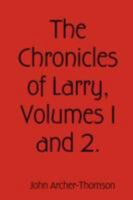 The Chronicles of Larry, Volumes 1 and 2. 0955857201 Book Cover