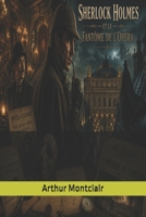 Sherlock Holmes et le Fantôme de l'Opéra (French Edition) B0HDFLD8LB Book Cover