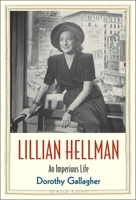 Lillian Hellman: An Imperious Life 0300164971 Book Cover