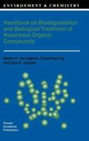 Handbook on Biodegradation and Biological Treatment of Hazardous Organic Compounds (Environment & Chemistry) 079234989X Book Cover