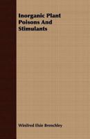 Inorganic Plant Poisons and Stimulants 1022123882 Book Cover