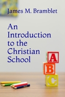 An Introduction to the Christian School B08HBHTS9T Book Cover