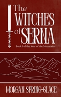 The Witches of Serna: Book 1 of the War of the Mountains B0DHZZQPFG Book Cover