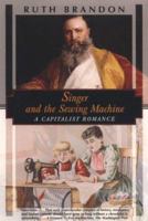 Singer and the Sewing Machine: A Capitalist Romance 1568361467 Book Cover