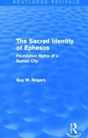 The Sacred Identity of Ephesos: Foundation Myths of a Roman City 0415740258 Book Cover