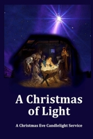 A Christmas of Light - A Christmas Eve Candlelight Service: Plus Three Bonus Christmas Eve Services B09M5B6L9D Book Cover