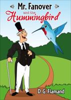 Mr. Fanover and the Hummingbird 1621478386 Book Cover