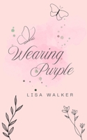 Wearing Purple B0H9FBDRZK Book Cover