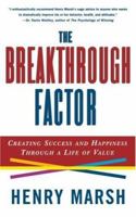 The Breakthrough Factor: Creating Success and Happiness Through a Life of Value 0684814250 Book Cover