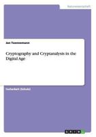 Cryptography and Cryptanalysis in the Digital Age 3656524866 Book Cover