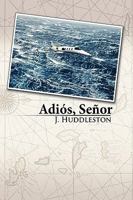 Adios, Senor 1438931638 Book Cover