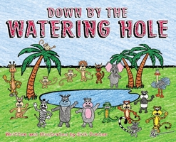 Down by the Watering Hole 1735951757 Book Cover