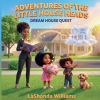 Dream House Quest (Adventures of the Little House Heads) B0HCV1PHF9 Book Cover