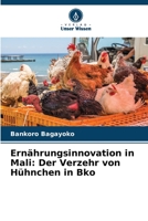 Ernährungsinnovation in Mali: Der Verzehr von Hühnchen in Bko 6204451758 Book Cover