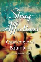 Stray Affections--A Snowglobe Connections Novel, narrated by Melissa Hurst, 8 CDs [Complete & Unabridged Audio Work] 1440778965 Book Cover
