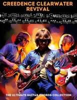 Creedence Clearwater Revival: The Ultimate Guitar Chords Collection B0CT2TBJV2 Book Cover