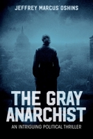 The Gray Anarchist B0CP63KZT2 Book Cover