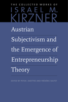 Austrian Subjectivism and the Emergence of Entrepreneurship Theory 086597859X Book Cover