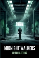 MIDNIGHT WALKERS SPIELANLEITUNG: Ein praktischer Walkthrough für jeden Spieler. (German Edition) B0GJHRXBQX Book Cover