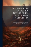 Zeitschrift Der Deutschen Geologischen Gesellschaft, Volumes 1-50... 1279552409 Book Cover