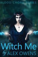 Witch Me 1545571694 Book Cover