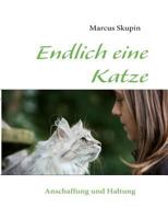 Endlich eine Katze: Anschaffung und Haltung 3842330189 Book Cover