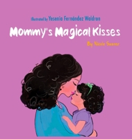 Mommy's Magical Kisses 196431318X Book Cover