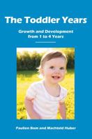 The Toddler Years: Growth and Development from 1 to 4 Years 0863156916 Book Cover