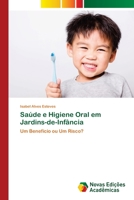 Saúde e Higiene Oral em Jardins-de-Infância: Um Benefício ou Um Risco? 6203469122 Book Cover