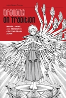 Drawing on Tradition: Manga, Anime, and Religion in Contemporary Japan 0824836545 Book Cover