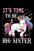 It's Time To Be A Big Sister: Pregnancy Reveal Sister Gift Blank Lined Notebook 1695777204 Book Cover