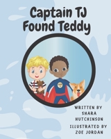 Captain TJ Found Teddy B094988YQN Book Cover