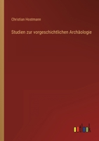 Studien Zur Vorgeschichtlichen Archäologie: Gesammelte Abhandlungen 3368251465 Book Cover