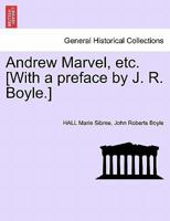 Andrew Marvel, etc. [With a preface by J. R. Boyle.] 1241579105 Book Cover