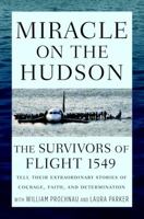Miracle on the Hudson: The Extraordinary Real-Life Story Behind Flight 1549, by the Survivors 0345520459 Book Cover