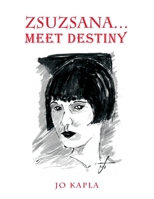 Zsuzsana: Meet Destiny 1966652232 Book Cover
