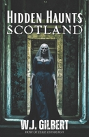 Hidden Haunts: Scotland 1954528868 Book Cover