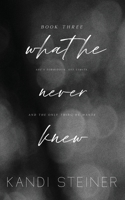 What He Never Knew 1960649078 Book Cover