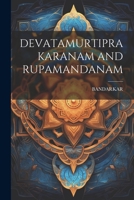 Devatamurtiprakaranam and Rupamandanam 1021217263 Book Cover
