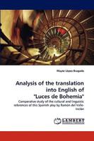 Analysis of the translation into English of "Luces de Bohemia": Comparative study of the cultural and linguistic references of this Spanish play by Ramón del Valle- Inclán 3838349601 Book Cover