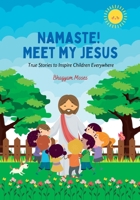 Namaste! Meet My Jesus 1479617024 Book Cover