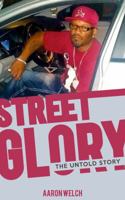 Street Glory: The Untold Story 0999676660 Book Cover
