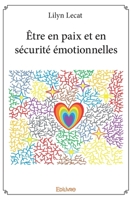 Être en paix et en sécurité émotionnelles (French Edition) 2334095869 Book Cover