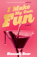 I Make My Own Fun: An Enthralling Debut about Fame, Celebrity and Obsession 1487014155 Book Cover