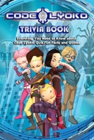 Code Lyoko Trivia Book: Everthing You Need to Know about Code Lyoko: Quiz, Fun Facts and Quotes: Trivia about Code Lyoko Book B08LNLC2BS Book Cover