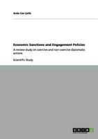 Economic Sanctions and Engagement Policies: A review study on coercive and non-coercive diplomatic actions 3640962907 Book Cover